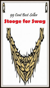 99 Cent Best Seller Adventure, Horror, Mystery Classics Best Seller's for 99 Cents Stooge for Swag (Art, Theology, Ethics, Chicken Soup, Thought, Theo