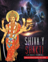 Shiva y Shakti: La Danza Cosmica Carlos Adrian Pizarro Rios (Ram) Author