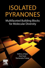 Isolated Pyranones: Multifaceted Building Blocks for Molecular Diversity Vishnu Ji Ram Author
