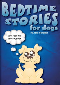 Bedtime Stories for Dogs And Bedtime Stories For Cats Amy Neftzger Author