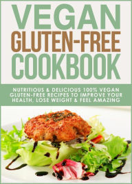 Vegan Gluten-Free Cookbook (Gluten-Free Cookbooks, #3) Kira Novac Author