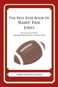 The Best Ever Book of Rams' Fan Jokes: Lots and Lots of Jokes Specially Repurposed for You-Know-Who Mark Geoffrey Young Author