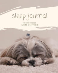 Sleep Journal: Daily Log Sleep Time, Woke Time, Track Exercise Activities, Water Intake Tracker, Notebook, Book Amy Newton Author