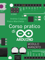 Corso pratico di Arduino. Modulo avanzato Andrea Coppola Author