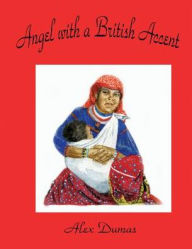 Angel with a British Accent Alex Dumas Author