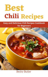 Best Chili Recipes Becky Butler Author