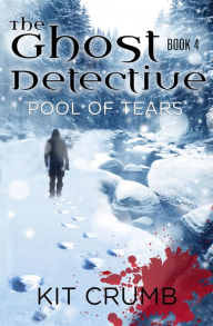 Ghost Detective: Book IV Pool of Tears Kit Crumb Author