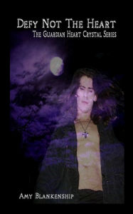 Defy Not the Heart Amy Blankenship Author