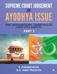 Supreme Court Judgement On Ayodhya Issue - Part 2: Ram Janmabhoomi - Babri Masjid Land Title Dispute S. Padmavathi Author