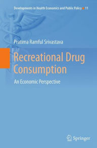Recreational Drug Consumption: An Economic Perspective Pratima Ramful Srivastava Author