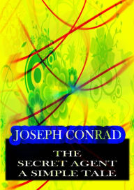 THE SECRET AGENT Joesph Conrad Author