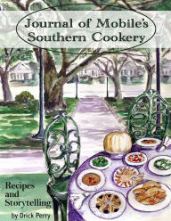 Journal of Mobile's Southern Cookery Drick Perry Author