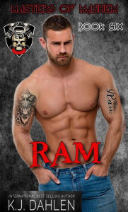 Ram (Masters Of Mayhem MC, #6) Kj Dahlen Author