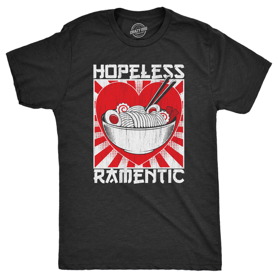 Mens Hopeless Ramentic T Shirt Funny Ramen Noodle Takeout Lovers Tee For Guys - 4XL