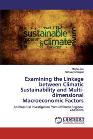Examining the Linkage between Climatic Sustainability and Multi-dimensional Macroeconomic Factors Megha Jain Author