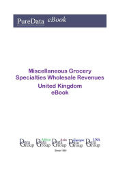 Miscellaneous Grocery Specialties Wholesale Revenues in the United Kingdom Editorial DataGroup UK Author