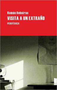 Visita a un extra�o Ramïn Reboiras Author