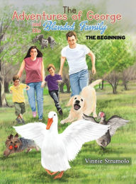 The Adventures of George and His Blended Family Vinnie Strumolo Author