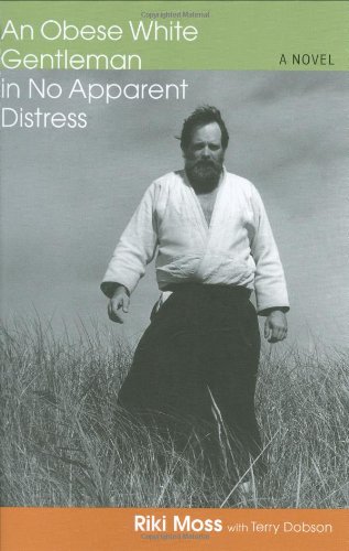 An Obese White Gentleman in No Apparent Distress by Riki, Dobson, Terry Moss