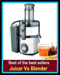 Best of the best sellers Juicer Vs Blender ( juiced, juice head, juice less, juice like, juicer, juicily, juiciness, juicy, juicy fruit, juicy girl) R