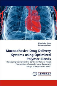 Mucoadhesive Drug Delivery Systems Using Optimized Polymer Blends Bhupinder Singh Author