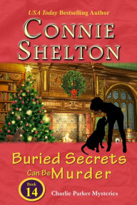 Buried Secrets Can Be Murder: A Girl and Her Dog Cozy Mystery Connie Shelton Author
