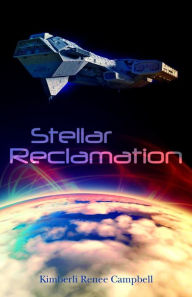 Stellar Reclamation Kimberli Renee Campbell Author