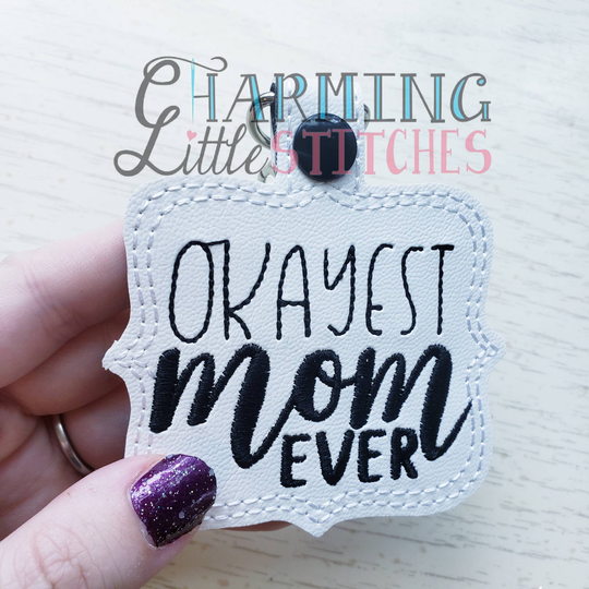 Okayest Mom Ever Key Fob Snap Tab