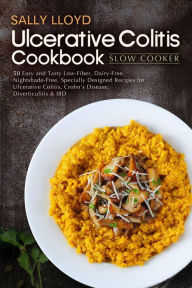 Ulcerative Colitis Cookbook #2 (Low Residue Diet Cooking) Sally Lloyd Author