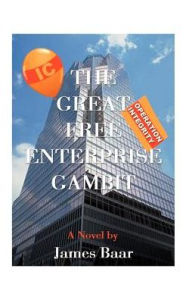 The Great Free Enterprise Gambit James A. Baar Author