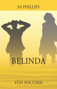 Belinda: Stay Focused S A Phillips Author