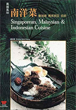 Singaporean, Malaysian and Indonesian Cuisine by Christina Sjahir Hwang
