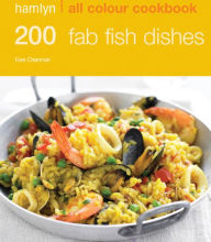 Hamlyn All Colour Cookery: 200 Fab Fish Dishes: Hamlyn All Colour Cookbook Gee Charman Author
