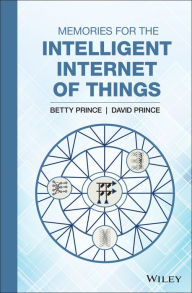 Memories for the Intelligent Internet of Things Betty Prince Author