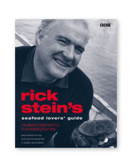 Rick Stein's Seafood Lovers' Guide Rick Stein Author