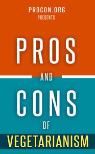 Pros and Cons of Vegetarianism ProCon.org Author