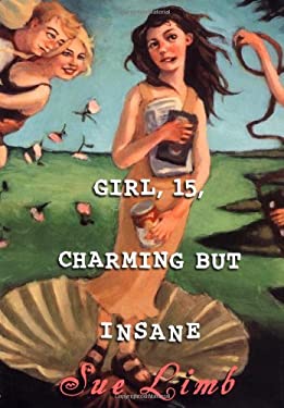 Girl 15 : Charming but Insane by Sue Limb