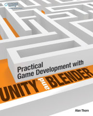 Practical Game Development with Unity and Blender Alan Thorn Author