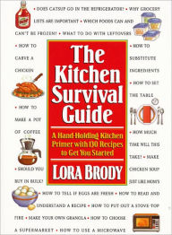 Kitchen Survival Guide Lora Brody Author