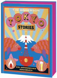 TOKYO: Ein japanisches Kochbuch Tim Anderson Author
