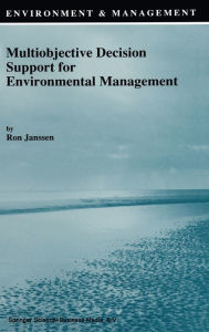 Multiobjective Decision Support for Environmental Management Ron Janssen Author