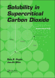 Solubility in Supercritical Carbon Dioxide Ram B. Gupta Author