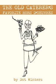 The Old Caterer's Favorite Hors D'Oeuvres Dot Winters Author