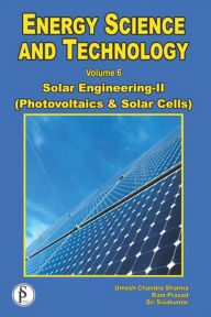 Energy Science And Technology, Solar Engineering-II (Photovoltaics And Solar Cells) Ram Prasad Author
