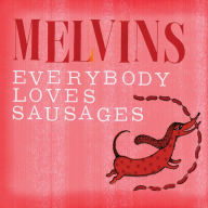 Everybody Loves Sausages Melvins Primary Artist