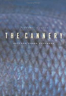 The Cannery Seafood House Cookbook by Frederic Couton