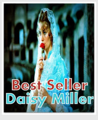 Best Sellers Daisy Miller (Theology, Ethics, Chicken Soup, Thought, Theory, Self Help, Mystery, romance, action, adventure, sci fi, science fiction, d