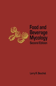Food and Beverage Mycology Larry R Beuchat PH.D. Author