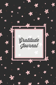 Gratitude Journal: Guided Daily Writing Prompts, Life Reflection, Write Positive Things You're Grateful & Thankful For, Every Day Thoughts, Ha