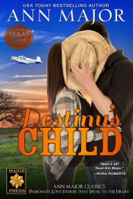 Destiny's Child (Texas: Children of Destiny, #2) Ann Major Author